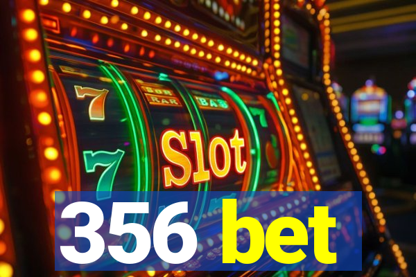 356 bet